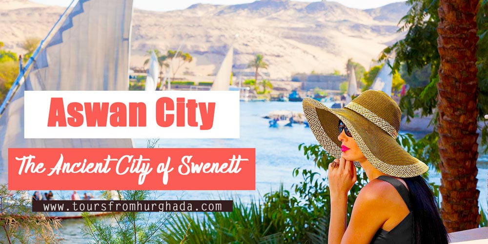 Aswan City - Egypt Destinations - Tours from Hurghada