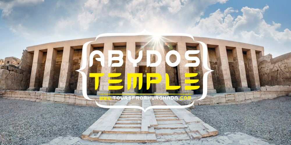 Abydos Temple - Tours from Hurghada