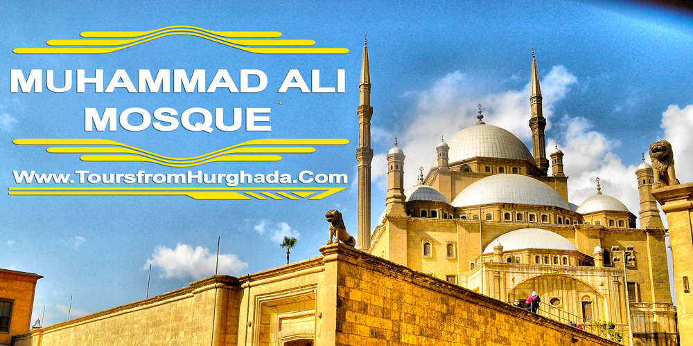 Muhammad Ali Mosque - Tours from Hurghada