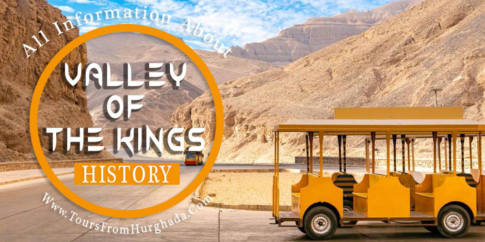 Valley of The Kings History - Valley of The Kings - Tours from Hurghada