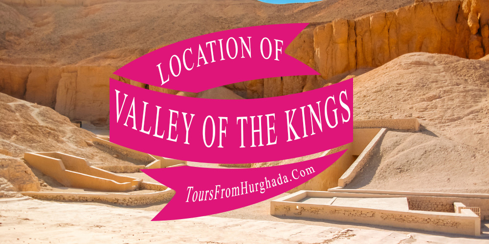 Valley of The Kings Location - Tours from Hurghada