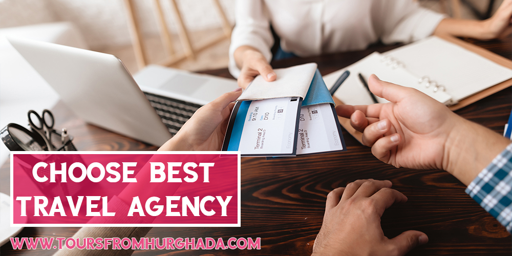 How to Plan a Vacation in Hurghada - Choose a Good Travel Agency - Tours From Hurghada