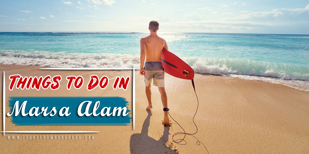 Things to Do in Marsa Alam - Tours from Hurghada