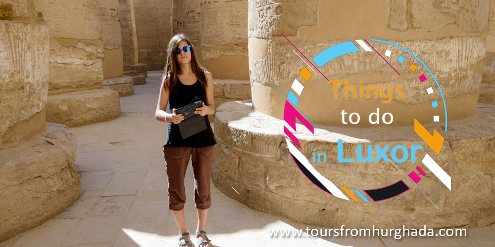 Things to Do in Luxor - Tours From Hurghada