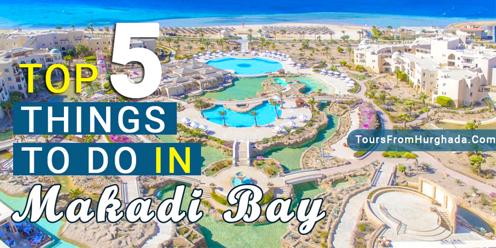 Top Things to Do in Makadi Bay